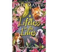 Lifeless in the Lilies: 12 (Lovely Lethal Gardens)