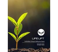 LifeLift: The Workbook: Finding & Fulfilling Your Purpose