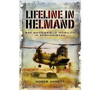 Lifeline in Helmland: Raf Front-line Air Supply in Afghanistan: 1310 Flight in Action