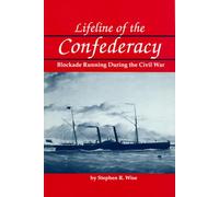 Lifeline of the Confederacy: Blockade Running During the Civil War (Studies in Maritime History)