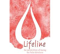 Lifeline: the Untold Story of Saving the Pulse Survivors