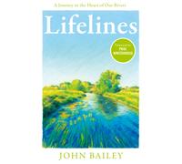 Lifelines : A Journey to the Heart of Our Rivers