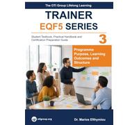 Lifelong Learning Trainer - CyQF/EQF Level 5 Student Textbook, Practical Handbook and Certification Preparation Guide: Volume 3 Programme Purpose, Learning Outcomes and Structure