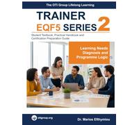 Lifelong Learning Trainer - CyQF/EQF Level 5 Student Textbook, Practical Handbook and Certification Preparation Guide: Volume 2 Learning Needs Diagnosis and Programme Logic