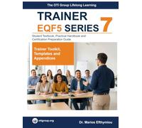 Lifelong Learning Trainer - CyQF/EQF Level 5 Trainer Toolkit, Templates and Appendices: Volume 7 Trainer Toolkit, Templates and Appendices (Lifelong ... Handbook and Certification Preparation Guide)
