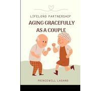 Lifelong Partnership: Aging Gracefully as a Couple