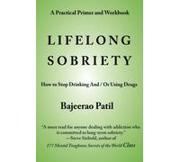 Lifelong Sobriety: How to Stop Drinking and / or Using Drugs