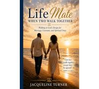 LifeMate: When Two Walk Together: Walking in God’s Design for Marriage, Covenant, and Spiritual Unity (LifeMate Marriage Series)
