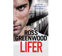 Lifer : An action-packed, shocking crime thriller from Ross Greenwood