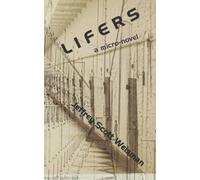 Lifers: A micro-novel: 109 (Journal of Experimental Fiction)