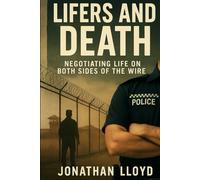 Lifers and Death: Negotiating Life on Both Sides of the Wire