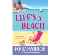 Life's A Beach: A funny, feel-good holiday romance from MILLION-COPY BESTSELLER Portia MacIntosh