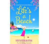 Life's A Beach: A funny, feel-good holiday romance from MULTI-MILLION-COPY BESTSELLER Portia MacIntosh (The San Valentino Collection)