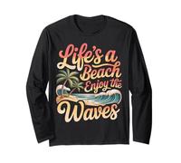 Life's A Beach Enjoy The Waves Summer Vacation |- Long Sleeve T-Shirt