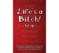 Life's A Bitch!: Volume 1