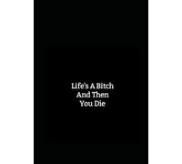 Life's a B''tch...: The Collected works of Steven Leek{poet}