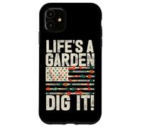 Life's A Garden Dig It Gardening Plants Gardener Farmer Case for iPhone 11