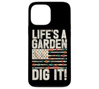 Life's A Garden Dig It Gardening Plants Gardener Farmer Case for iPhone 13 Pro Max