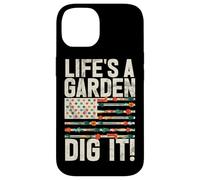 Life's A Garden Dig It Gardening Plants Gardener Farmer Case for iPhone 14