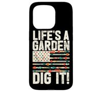 Life's A Garden Dig It Gardening Plants Gardener Farmer Case for iPhone 15 Pro