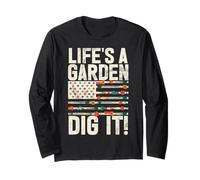 Life's A Garden Dig It Gardening Plants Gardener Farmer Long Sleeve T-Shirt