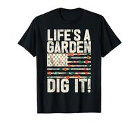 Life's A Garden Dig It Gardening Plants Gardener Farmer T-Shirt