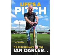 Life's a Pitch - A Groundsman's Tale