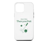 Life's A Pitch And Then You Putt Funny Golf Saying Case for iPhone 12 Pro Max