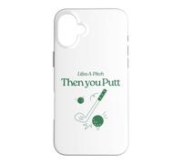 Life's A Pitch And Then You Putt Funny Golf Saying Case for iPhone 16 Plus