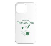 Life's A Pitch And Then You Putt Funny Golf Saying Case for iPhone 16 Pro Max