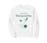 Life's A Pitch And Then You Putt Funny Golf Saying Sweatshirt