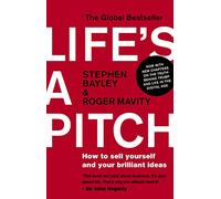 Lifes a Pitch, 9780552174862: How to Sell Yourself and Your Brilliant Ideas