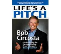Life's a Pitch: Learn the Proven Formula That Has Sold Over $1 Billion in Products