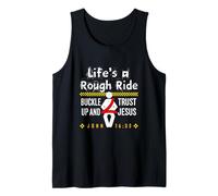 Life's A Rough Ride Trust Jesus John 16:33 Tank Top