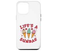 Life's a Sundae Case for iPhone 12 Pro Max