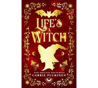 Life's a Witch: A Paranormal Romantic Comedy: 3 (New Orleans Nocturnes)