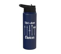 Life's About Choices Weapons Medieval Knights Ren Festival Stainless Steel Insulated Water Bottle