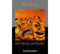 Life's Beauty and Burden: Ecclesiastes