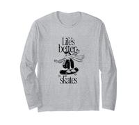 Life's Better in Skates - Roller Skating Funny Quote Long Sleeve T-Shirt
