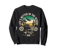 Life's Better in the Desert USA Hotrod Retro Style Design Sweatshirt