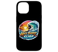 Life's Better When You Surf Surfer Surfing Surfboard Quote Case for iPhone 14