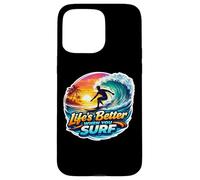 Life's Better When You Surf Surfer Surfing Surfboard Quote Case for iPhone 15 Pro Max