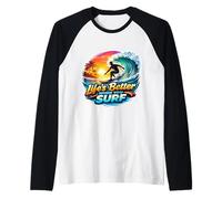 Life's Better When You Surf Surfer Surfing Surfboard Quote Raglan Baseball Tee