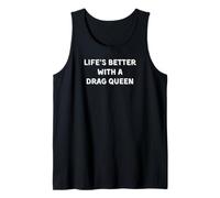 Life's Better with a Drag Queen Tank Top