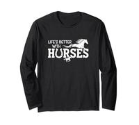 Life's Better with Horses Equestrian Riding Farm Long Sleeve T-Shirt