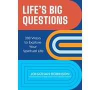 Life's Big Questions: 200 Ways to Explore Your Spiritual Life (Philosophy, Metaphysics)