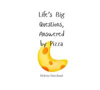 Life's Big Questions, Answered by Pizza