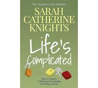 Life's Complicated: The Sequel to 'Life Happens' (The Life Series)