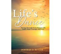 Life's Dance: Moving Through Every Season with Faith, Hope, Courage & Love