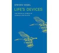 Life's Devices: The Physical World of Animals and Plants (Princeton Paperbacks)